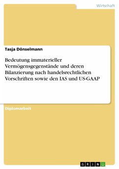 Bedeutung immaterieller Vermögensgegenstände und deren Bilanzierung nach handelsrechtlichen Vorschriften sowie den IAS und US-GAAP (eBook, PDF) - Dönselmann, Tasja