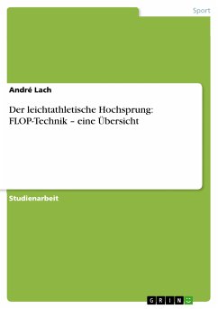 Der leichtathletische Hochsprung: FLOP-Technik – eine Übersicht (eBook, PDF)
