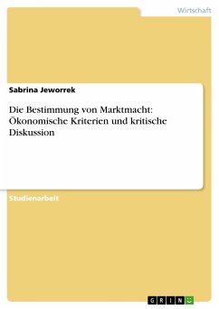 Die Bestimmung von Marktmacht: Ökonomische Kriterien und kritische Diskussion (eBook, PDF) - Jeworrek, Sabrina