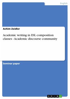 Academic writing in ESL composition classes - Academic discourse community (eBook, ePUB)