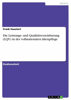 Die Leistungs- und Qualitätsvereinbarung (LQV) in der vollstationären Altenpflege (eBook, ePUB) - Haastert, Frank