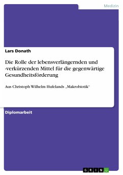 Die Rolle der lebensverlängernden und -verkürzenden Mittel für die gegenwärtige Gesundheitsförderung (eBook, PDF) - Donath, Lars
