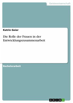 Die Rolle der Frauen in der Entwicklungszusammenarbeit (eBook, PDF) - Geier, Katrin