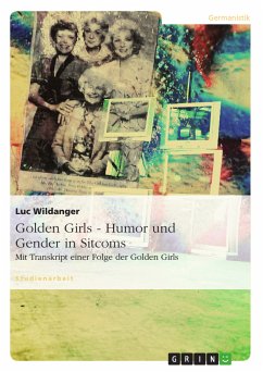Golden Girls - Humor und Gender in Sitcoms (eBook, ePUB) - Wildanger, Luc