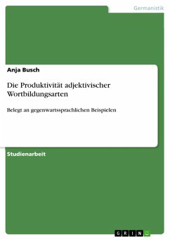 Die Produktivität adjektivischer Wortbildungsarten (eBook, ePUB) - Busch, Anja