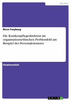 Die Krankenpflegedirektion im organisationsethischen Problemfeld am Beispiel des Personaleinsatzes (eBook, PDF)