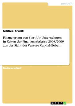 Finanzierung von Start-Up Unternehmen in Zeiten der Finanzmarktkrise 2008/2009 aus der Sicht der Venture Capital-Geber (eBook, PDF)