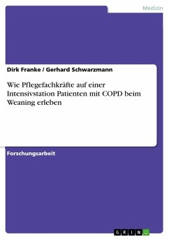 Wie erleben Pflegefachkräfte auf einer Intensivstation Patienten mit COPD beim Weaning (eBook, ePUB)