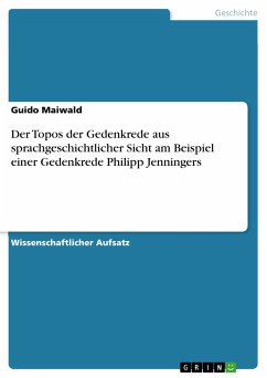 Der Topos der Gedenkrede aus sprachgeschichtlicher Sicht am Beispiel einer Gedenkrede Philipp Jenningers (eBook, PDF) - Maiwald, Guido