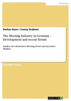 The Meeting Industry in Germany - Development and recent Trends (eBook, PDF) - Henn, Stefan; Grabner, Conny