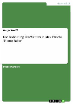 Die Bedeutung des Wetters in Max Frischs &quote;Homo Faber&quote; (eBook, PDF)