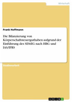 Die Bilanzierung von Körperschaftsteuerguthaben aufgrund der Einführung des SEStEG nach HBG und IAS/IFRS (eBook, PDF) - Hoffmann, Frank