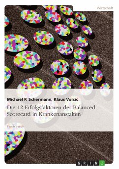 Die 12 Erfolgsfaktoren der Balanced Scorecard in Krankenanstalten (eBook, PDF)