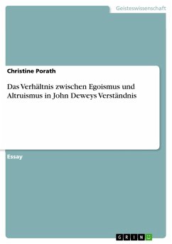 Das Verhältnis zwischen Egoismus und Altruismus in John Deweys Verständnis (eBook, ePUB)