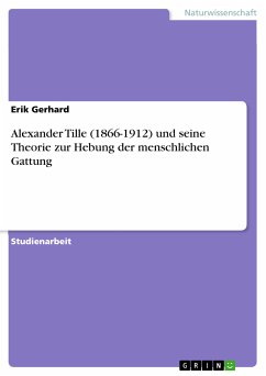 Alexander Tille (1866-1912) und seine Theorie zur Hebung der menschlichen Gattung (eBook, PDF)