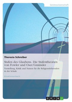 Die Stufentheorien von Fowler und Oser/Gmünder (eBook, ePUB) Die Stufentheorien von Fowler und Oser/Gmünder (eBook, ePUB)