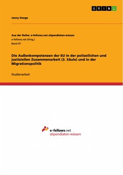 Die Außenkompetenzen der EU in der polizeilichen und justiziellen Zusammenarbeit (3. Säule) und in der Migrationspolitik (eBook, ePUB)