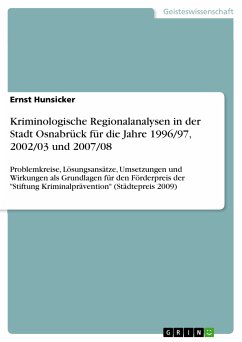 Kriminologische Regionalanalysen in der Stadt Osnabrück für die Jahre 1996/97, 2002/03 und 2007/08 (eBook, PDF) - Hunsicker, Ernst