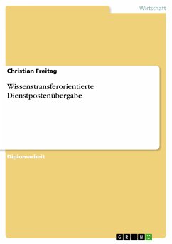 Wissenstransferorientierte Dienstpostenübergabe (eBook, PDF) - Freitag, Christian