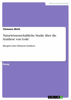 Naturwissenschaftliche Studie über die Synthese von Gold (eBook, PDF) - Wett, Clemens