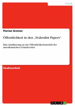 Öffentlichkeit in den „Federalist Papers“ (eBook, PDF) - Greiner, Florian