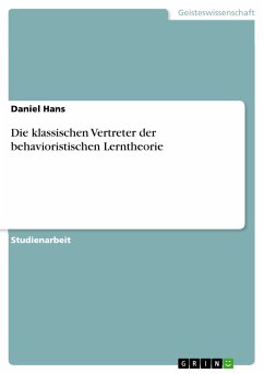 Die klassischen Vertreter der behavioristischen Lerntheorie (eBook, PDF) - Hans, Daniel