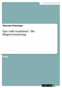 Quo vadis Sozialstaat? - Die Bürgerversicherung (eBook, PDF) - Friesinger, Theresia