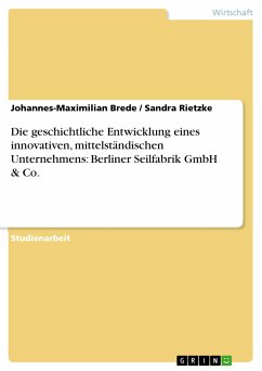 Die geschichtliche Entwicklung eines innovativen, mittelständischen Unternehmens: Berliner Seilfabrik GmbH & Co. (eBook, PDF)