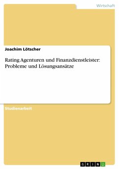 Rating Agenturen und Finanzdienstleister: Probleme und Lösungsansätze (eBook, ePUB)