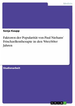 Faktoren der Popularität von Paul Niehans&quote; Frischzellentherapie in den 50er/60er Jahren (eBook, PDF)