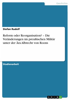 Reform oder Reorganisation? - Die Veränderungen im preußischen Militär unter der Ära Albrecht von Roons (eBook, ePUB)
