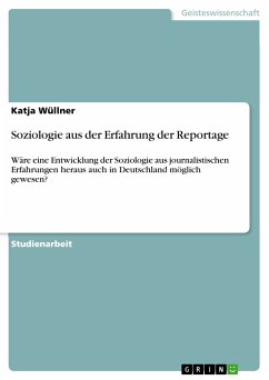 Soziologie aus der Erfahrung der Reportage (eBook, PDF) - Wüllner, Katja