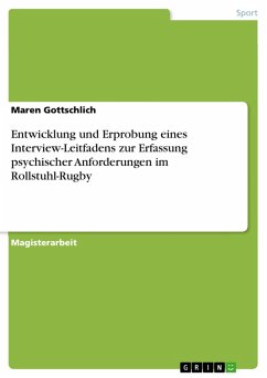 Entwicklung und Erprobung eines Interview-Leitfadens zur Erfassung psychischer Anforderungen im Rollstuhl-Rugby (eBook, PDF)