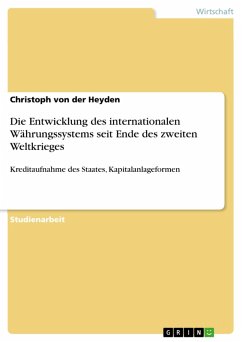 Die Entwicklung des internationalen Währungssystems seit Ende des zweiten Weltkrieges (eBook, PDF) - Heyden, Christoph von der
