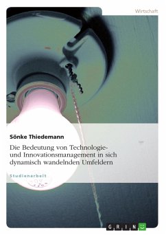 Die Bedeutung von Technologie- und Innovationsmanagement in sich dynamisch wandelnden Umfeldern (eBook, PDF) - Thiedemann, Sönke