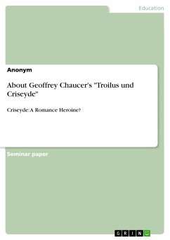 About Geoffrey Chaucer's &quote;Troilus und Criseyde&quote; (eBook, ePUB)