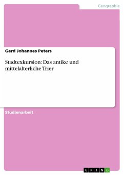 Stadtexkursion: Das antike und mittelalterliche Trier (eBook, PDF)