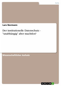 Der institutionelle Datenschutz - "unabhängig" aber machtlos? (eBook, PDF)