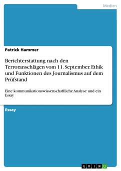 Berichterstattung nach den Terroranschlägen vom 11. September. Ethik und Funktionen des Journalismus auf dem Prüfstand (eBook, PDF) - Hammer, Patrick