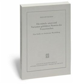 Die mittels -aison und Varianten gebildeten Nomina des Französischen von den Anfängen bis zur Gegenwart - Burdy, Philipp