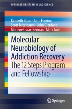 Molecular Neurobiology of Addiction Recovery - Blum, Kenneth;Femino, John;Teitelbaum, Scott