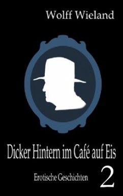 Dicker Hintern im Café auf Eis 2 - Wieland, Wolff
