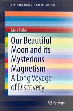 Our Beautiful Moon and its Mysterious Magnetism - Fuller, Mike