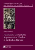&quote;Franckreichs Geist&quote; (1689): Argumentatives Handeln in der Frühaufklärung