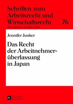 Das Recht der Arbeitnehmerüberlassung in Japan - Junker, Jennifer