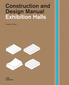 Exhibition Halls. Construction and Design Manual - Kusch, Clemens F.