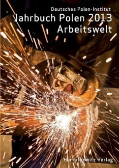 Jahrbuch Polen. Jahrbuch des Deutschen Polen-Instituts Darmstadt / Jahrbuch Polen 24 (2013). Arbeitswelt