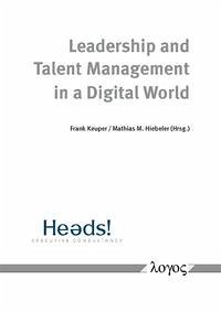 Leadership and Talent Management in a Digital World - Frank Keuper, Mathias M. Hiebeler