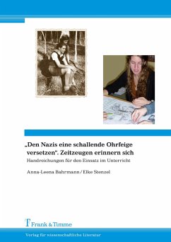 ¿Den Nazis eine schallende Ohrfeige versetzen¿. Zeitzeugen erinnern sich - Bahrmann, Anna-Leena;Stenzel, Elke