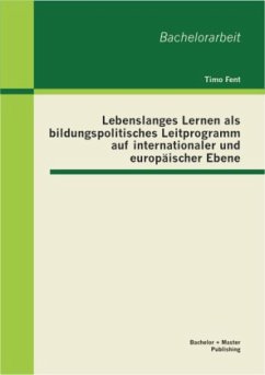 Lebenslanges Lernen als bildungspolitisches Leitprogramm auf internationaler und europäischer Ebene - Fent, Timo R.